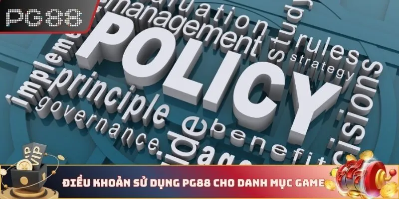 Điều khoản sử dụng PG88 cho danh mục game