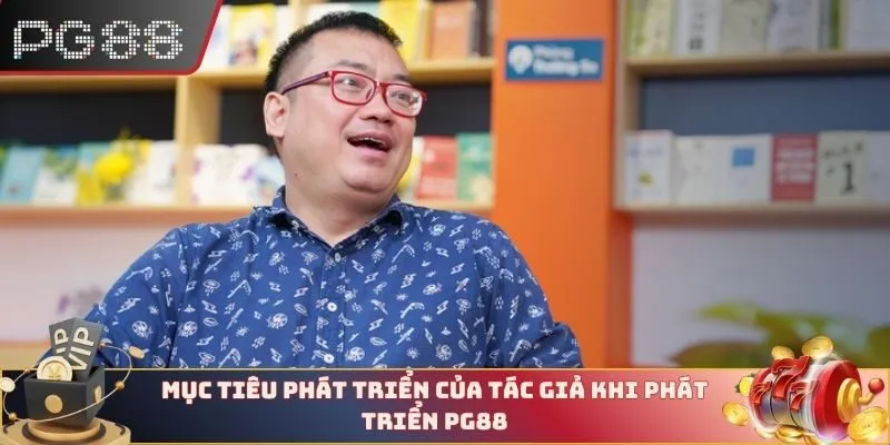 Mục tiêu phát triển của tác giả khi phát triển PG88