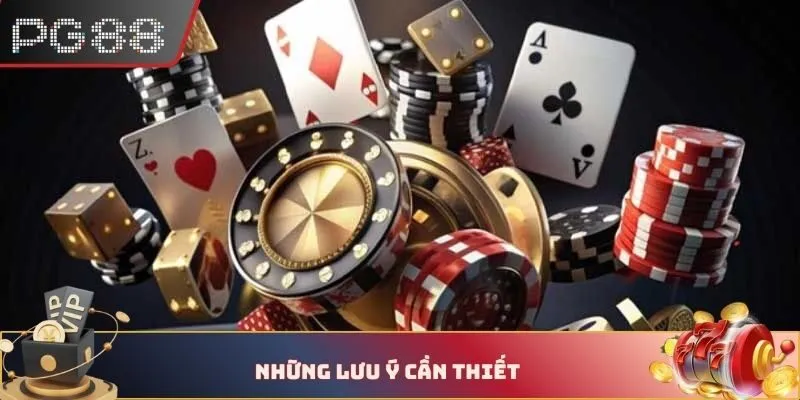 Những lưu ý cần thiết