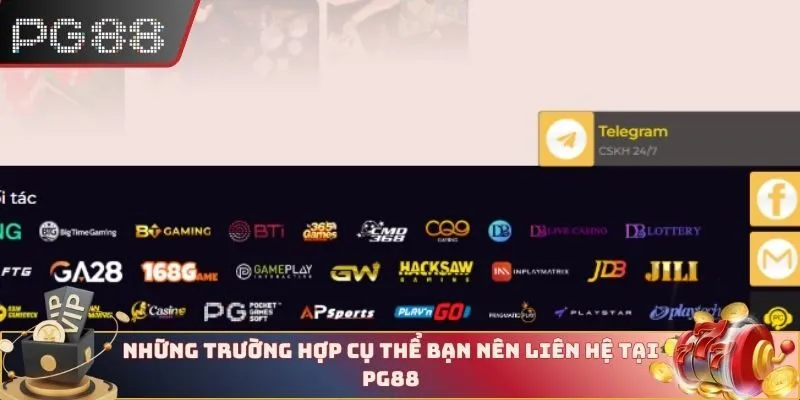 Những trường hợp cụ thể bạn nên liên hệ tại PG88