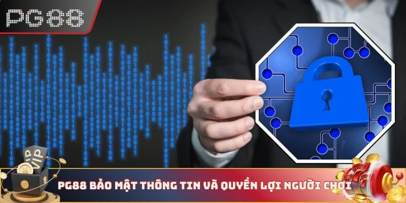 PG88 bảo mật thông tin và quyền lợi người chơi