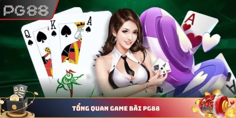Tổng quan game bài PG88