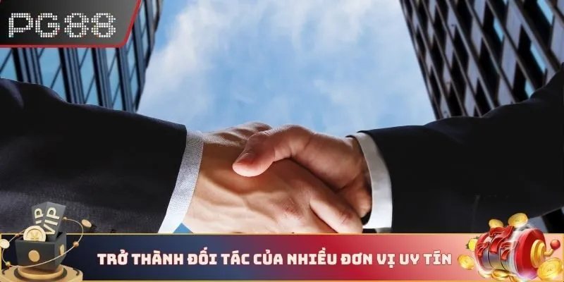 Trở thành đối tác của nhiều đơn vị uy tín